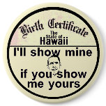 Obama BIRTH CERTIFICATE 6" Button