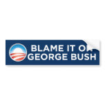 Obama - Blame It On George Bush Bumper Sticker