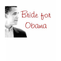 obama, Bride for Obama t-shirts