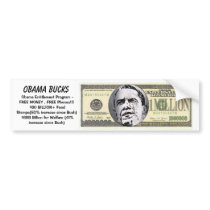 OBAMA BUCKS  - FREE MONEY, FREE PHONES bumper stickers