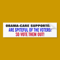 OBAMA-CARE SUPPORTERS are SPITEFUL OF THE VOTERS! bumper stickers by Go_Buckeyes OBAMA-CARE SUPPORTERS are SPITEFUL OF THE VOTERS! bumper stickers