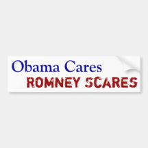 Obama Cares Romney Scares Bumper Stickers
