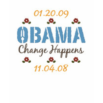 Obama Change Happens T shirt by DemocraticTeesGifts Obama Change Happens T shirt