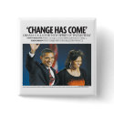Obama: Change Has Come Button by democrattotheend Obama: Change Has Come Button
