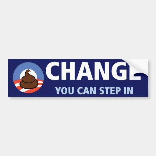 Obama: Change you can step in Bumper Sticker