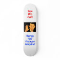 Obama, ChangeHasCome to America!, YesWeCan! skateboards