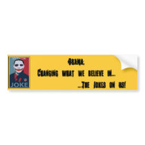 Obama, Changing what we believe... bumper stickers