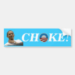 Obama CHOKE! Bumper Sticker