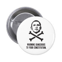 Obama: Dangerous To Your Constitution button buttons