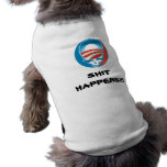 obama-dead-logo1, SHIT HAPPENS!!! Pet T-shirt