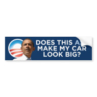 Obama - Does This Ass Make My Car Look Big? bumpersticker