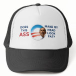 Obama - Does This Ass Make My Head Look Fat? hats