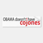 Obama doesn't have Cojones Bumper Stickers