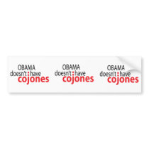 Obama doesn't have Cojones Bumper Stickers