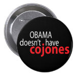 Obama doesn't have Cojones Pin