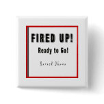 OBAMA FIRED UP READY TO GO B/W/R SQUARE PINS