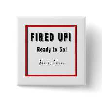 OBAMA FIRED UP READY TO GO B/W/R SQUARE buttons by OWL1998 OBAMA FIRED UP READY TO GO B/W/R SQUARE buttons