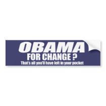 Obama for change - thats all youll have left Bumpe bumper stickers by Politicaltshirts Obama for change - thats all youll have left Bumpe bumper stickers