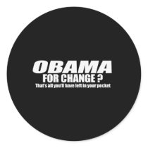 Obama for change - thats all youll have left Bumpe stickers by obamanation Obama for change - thats all youll have left Bumpe stickers