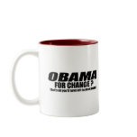 Obama for change - thats all youll have left mugs