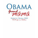 Obama Grandmama T-Shirt by obamamama Obama Grandmama T-Shirt
