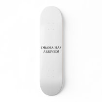 OBAMA HAS ARRIVED skateboards by selrachco OBAMA HAS ARRIVED skateboards