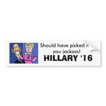 obama hillary, Should have picked meyou jackass... bumper stickers by mi68chele obama hillary, Should have picked meyou jackass... bumper stickers
