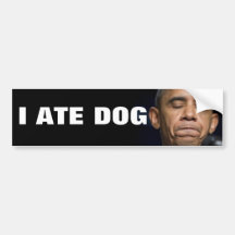 Obama - I Ate Dog Bumper Stickers