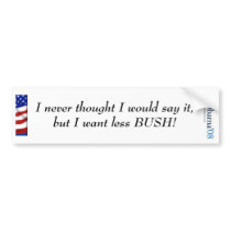 Obama, I never thought I would say  it.... bumper stickers
