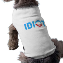 OBAMA IDIOT DOG CLOTHING