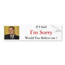 Obama "I'm Sorry" Bumper Sticker