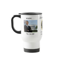 Obama Inauguration Mug - Believe - Yes, we did! by inauguration_2009 Obama Inauguration Mug - Believe - Yes, we did!