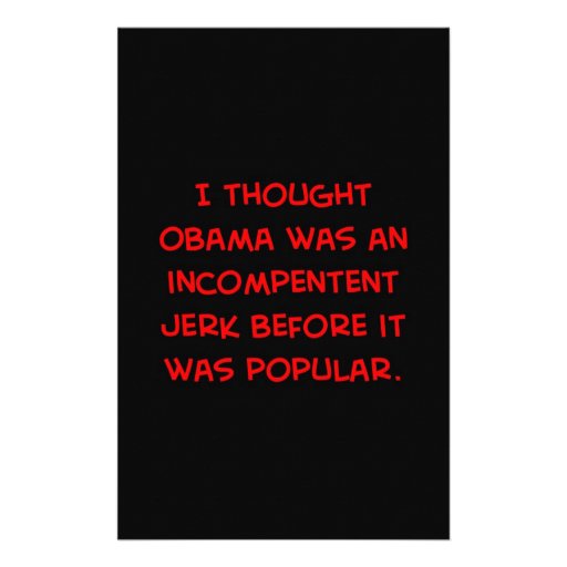 obama incompetent jerk before popular stationery