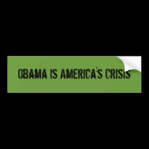 Obama is America's Crisis bumper stickers