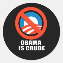OBAMA IS CRUDE STICKERS