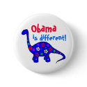 Obama is different! Button by patcallum Obama is different! Button