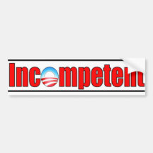 Obama is Incompetent Bumper Stickers