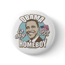 Obama Is My Homeboy Brown Button by ObamaHomeboy Obama Is My Homeboy Brown Button