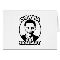 Obama is my homeboy cards