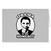 Obama is my homeboy cards