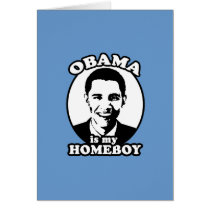 Obama is my homeboy cards