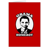 Obama is my homeboy cards