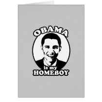 Obama is my homeboy cards