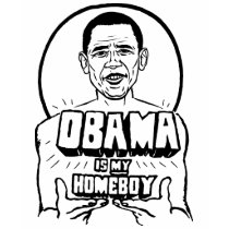 Obama is my Homeboy T-Shirt