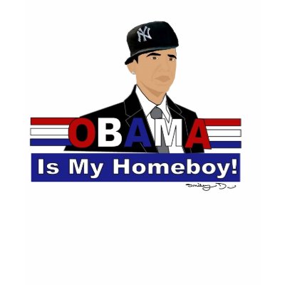 Obama is My Homeboy! Shirts by SmiileyD