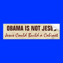 "Obama Is Not Jesus" Bumper Stickers