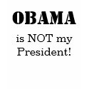 Obama is NOT myPresident! t-shirts by cubecan Obama is NOT myPresident! t-shirts