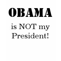 Obama  is NOT myPresident! t-shirts