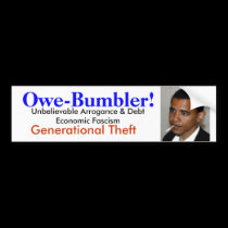 Obama is Owe-Bumbler: Generational Thief bumper stickers by murphycd2 Obama is Owe-Bumbler: Generational Thief bumper stickers
