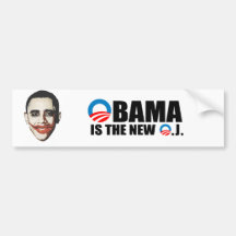 OBAMA IS THE NEW O.J BUMPER STICKERS